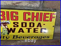 Vintage Big Chief Soda Water Indian Porcelain Sign Drink Gas Station 15 X 5