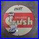 Vintage Enjoy Crush Old Us Gasoline Oil Gas Pump Enamel Porcelain Sign