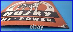 Vintage Husky Gasoline Sign Hi Power Gas Motor Oil Pump Porcelain Sign