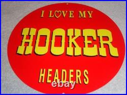 Vintage I Love My Hooker Headers Hot Rod Speed Porcelain Metal Gasoline Oil Sign