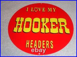 Vintage I Love My Hooker Headers Hot Rod Speed Porcelain Metal Gasoline Oil Sign