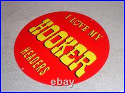 Vintage I Love My Hooker Headers Hot Rod Speed Porcelain Metal Gasoline Oil Sign