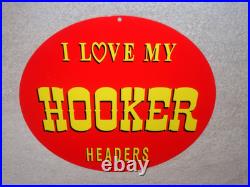 Vintage I Love My Hooker Headers Hot Rod Speed Porcelain Metal Gasoline Oil Sign