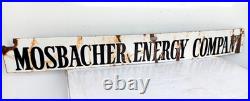 Vintage MOSBACHER ENERGY COMPANY Metal Porcelain Gas Oil Advertising Sign
