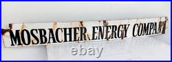 Vintage MOSBACHER ENERGY COMPANY Metal Porcelain Gas Oil Advertising Sign