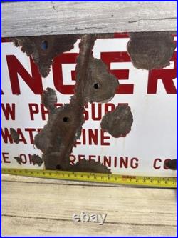 Vintage Orig. Humble Oil & Refining Co Danger Low Pressure Line Porcelain Sign