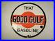 Vintage That Good Gulf Gasoline Porcelain Gas Station Motor Oil Advertising Sign
